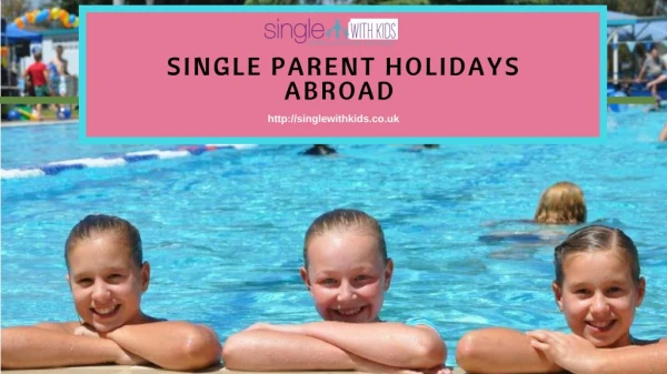 Single Parent Holidays Abroad