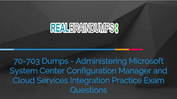 70-703 Questions Dumps PDF | Realbraindumps