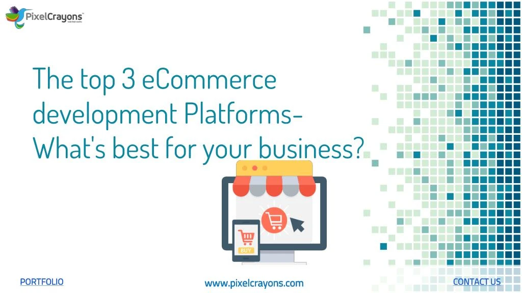 the top 3 ecommerce development platforms what s best for your business