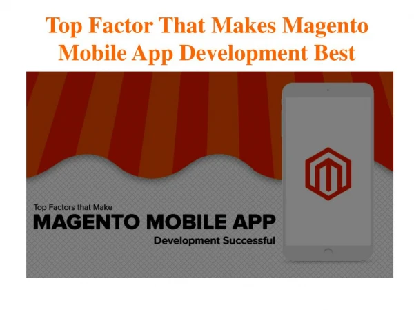 Top Factors that Make Magento Mobile App Development Successful