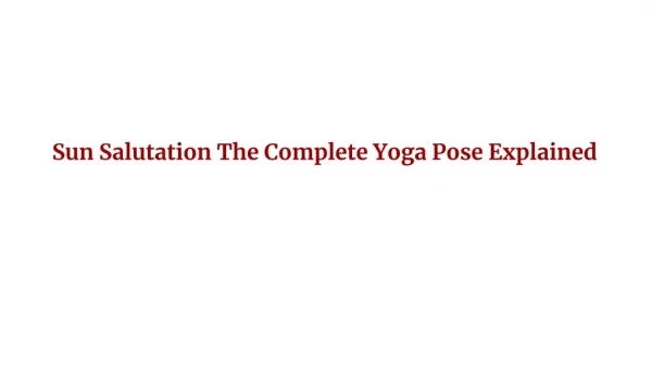 Sun Salutation The Complete Yoga Pose Explained