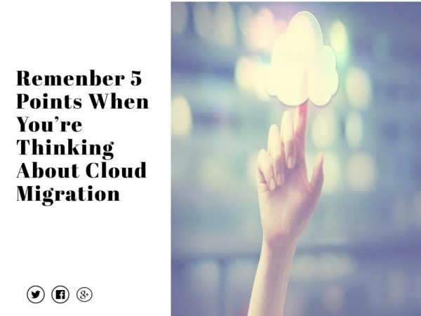  Remenber 5 Points When You’re Thinking  About Cloud Migration