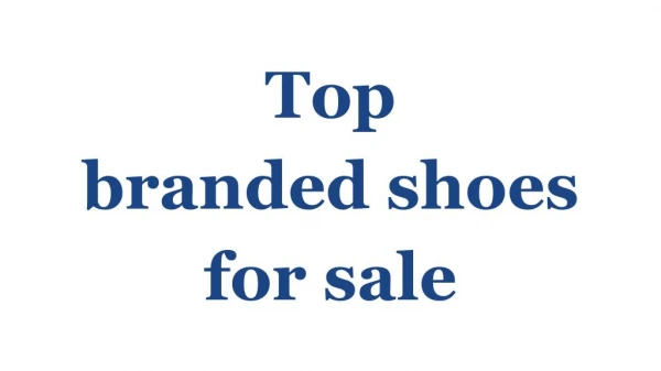 Top branded shoes for sale online
