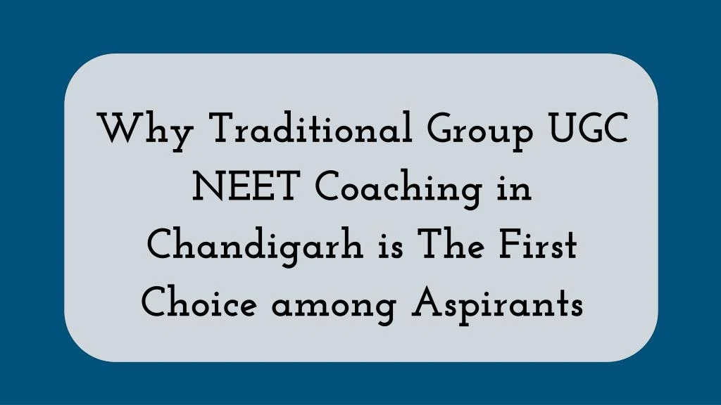 why traditional group ugc neet coaching