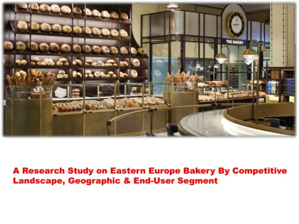 Eastern Europe Bakery Market Research Report