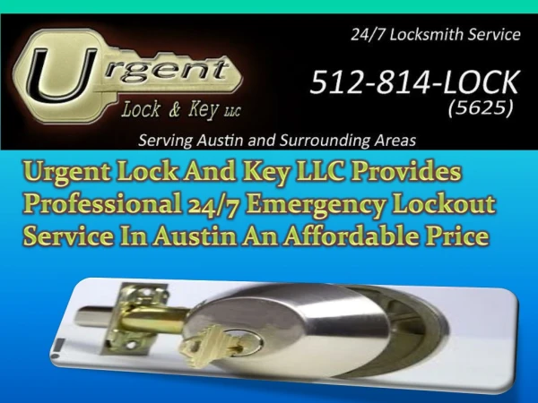 Urgent Lock And Key LLC Provides Professional 24/7 Emergency Lockout Service In Austin An Affordable Price