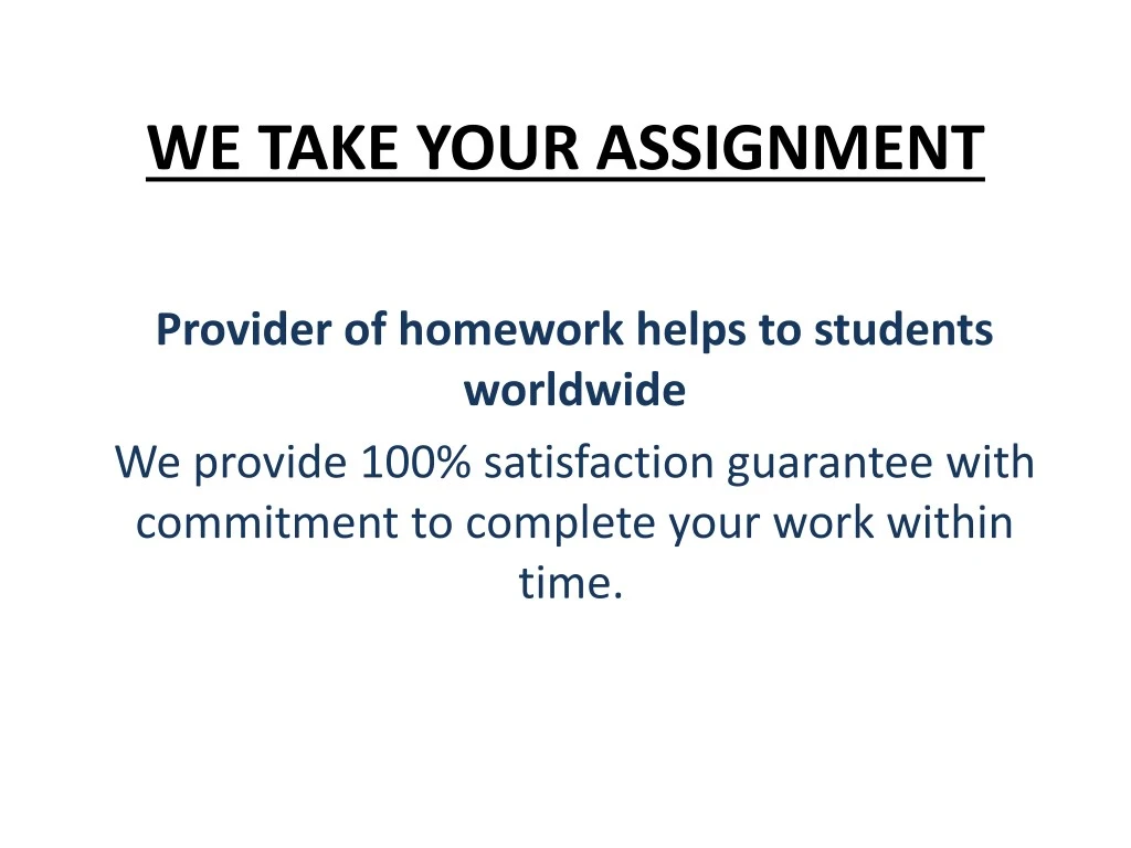 we take your assignment