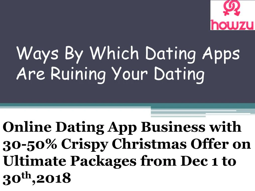 ways by which dating apps are ruining your dating