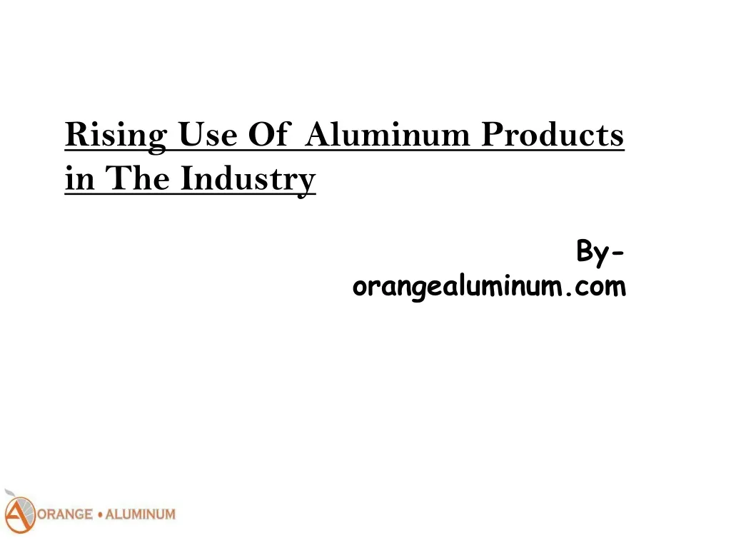 rising use of aluminum products in the industry