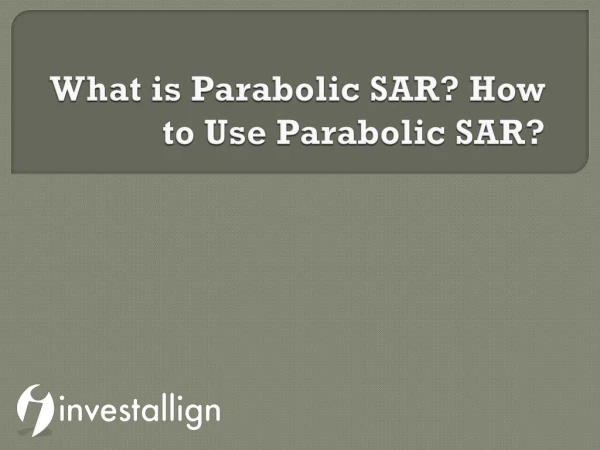 What is Parabolic SAR? How to Use Parabolic SAR? – Investallign