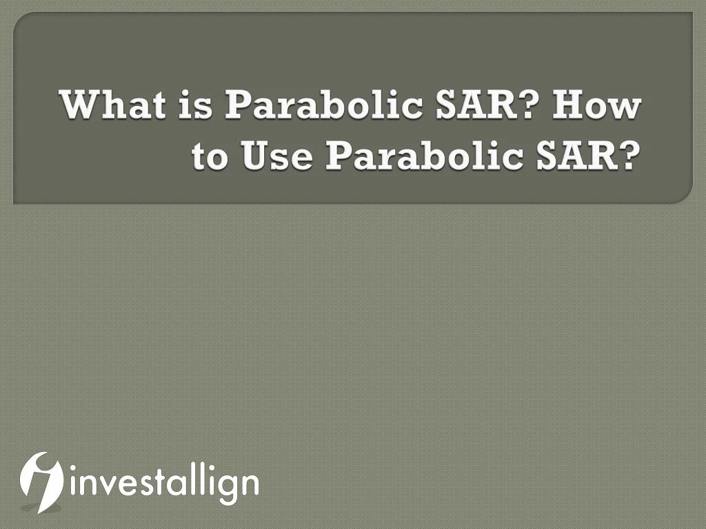 what is parabolic sar how to use parabolic sar