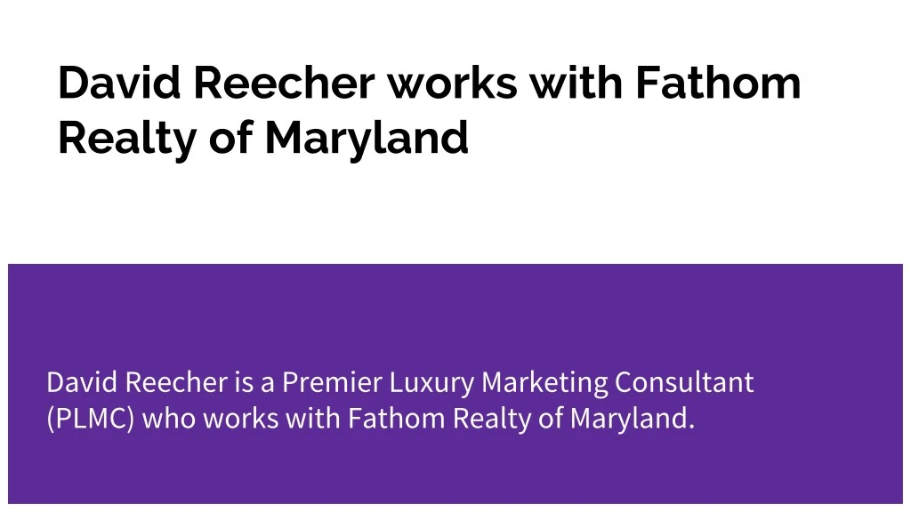 david reecher works with fathom realty of maryland