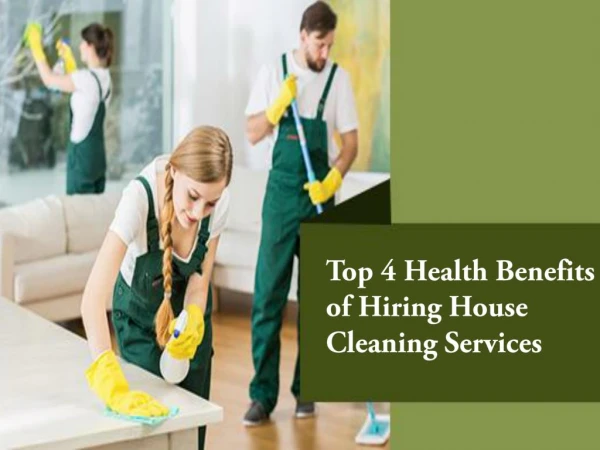 Top 4 Health Benefits of Hiring House Cleaning Services