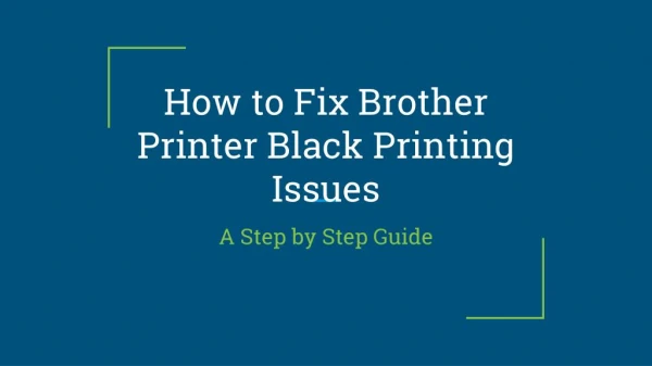 How to Fix Brother Printer Black Printing Issue -1-888-302-0444