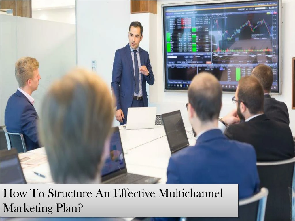 how to structure an effective multichannel