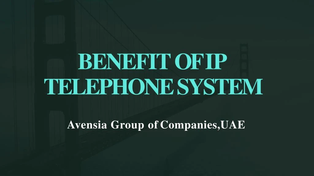 benefit of ip telephone system