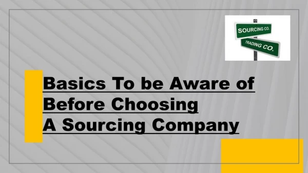 Basics To be Aware of Before Choosing A Sourcing Company