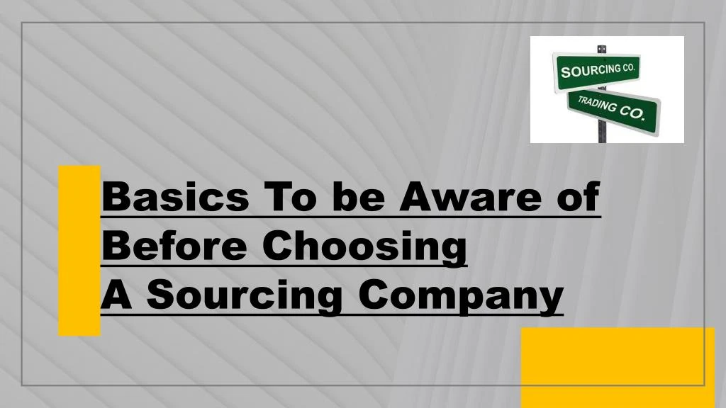 basics to be aware of before choosing a sourcing