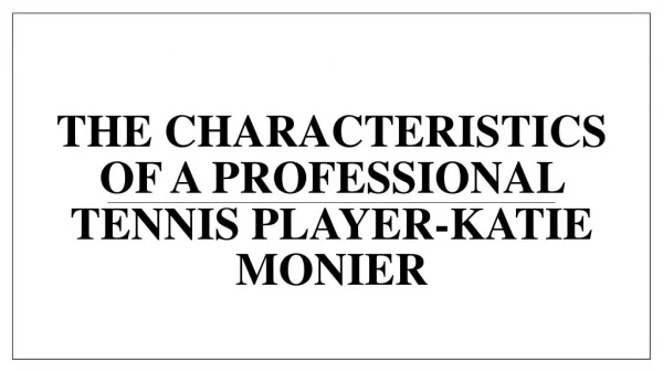 The Characteristics of a Professional Tennis Player-Katie Monier