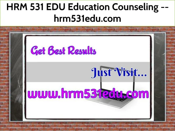 HRM 531 EDU Education Counseling -- hrm531edu.com