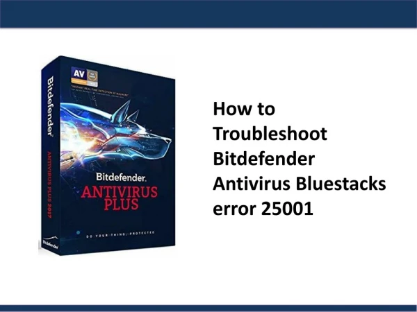 How to Troubleshoot Bitdefender Antivirus Bluestacks error 25001