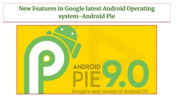New Features in Google latest Android Operating system-Android Pie