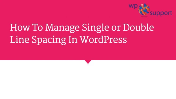 Top 3 Ways to Make a Single Space Between Lines in WordPress?