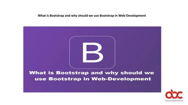 What is Bootstrap and why should we use Bootstrap in Web-Development