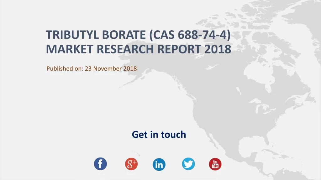 tributyl borate cas 688 74 4 market research report 2018