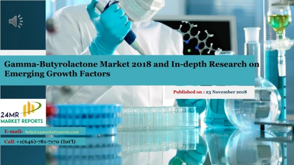 Gamma-Butyrolactone Market 2018 and In-depth Research on Emerging Growth Factors