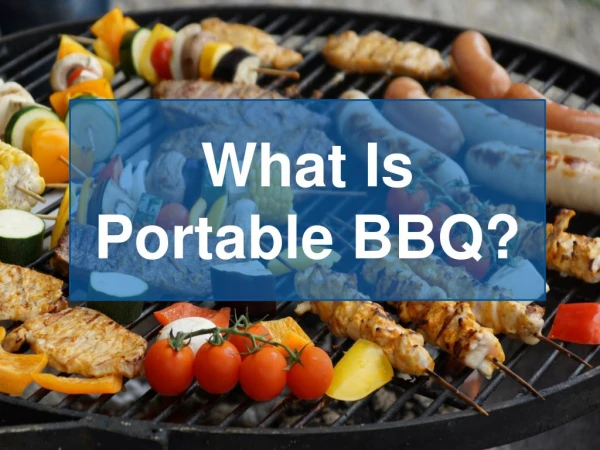 What Is Portable BBQ?