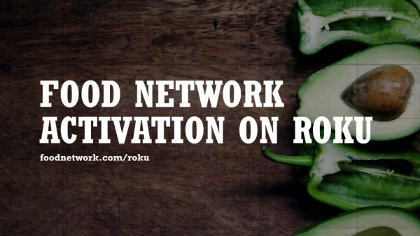 Watch Food Network on Roku - foodnetwork.com/roku