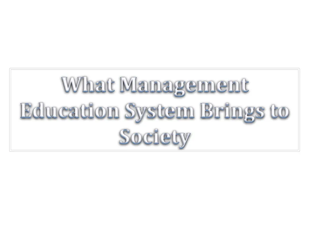 what management education system brings to society