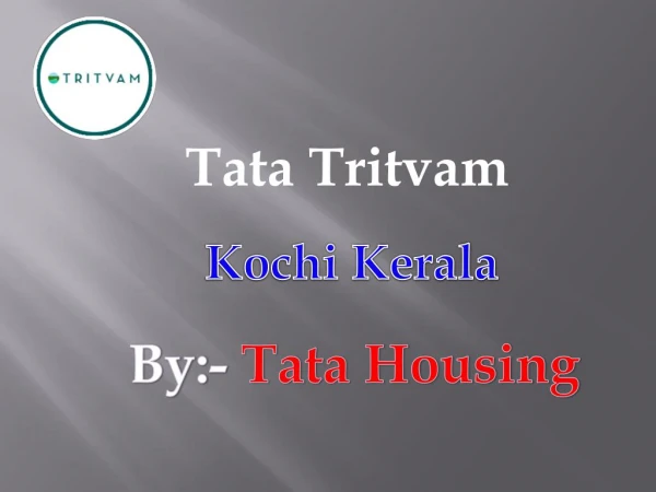 Tata Housing Tritvam Kochi exclusive range of luxury homes Kerala