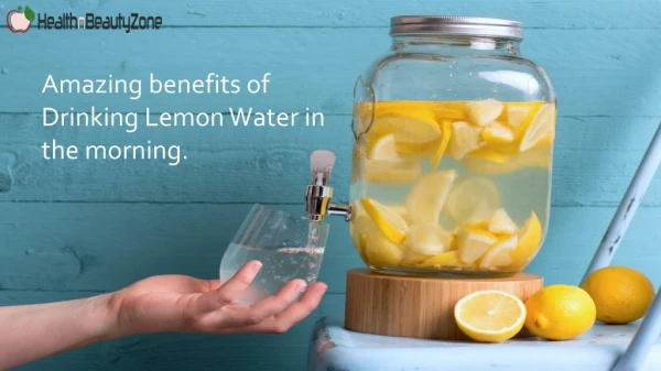 Amazing benefits of Drinking Lemon Water in the morning