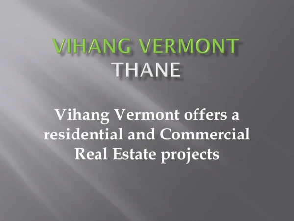 Vihang Vermont Thane Mumbai | Call 8130629360