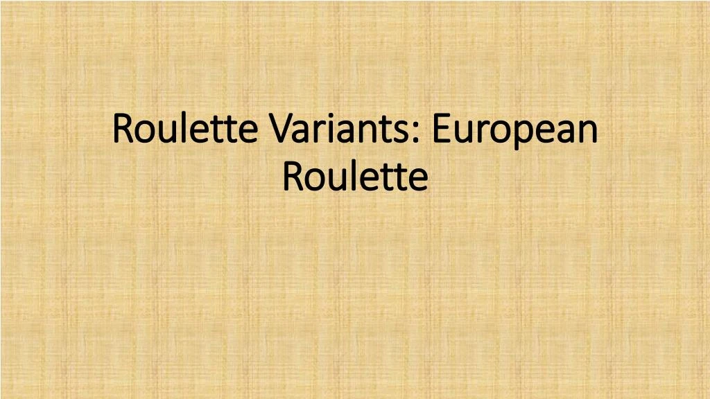 roulette variants european roulette