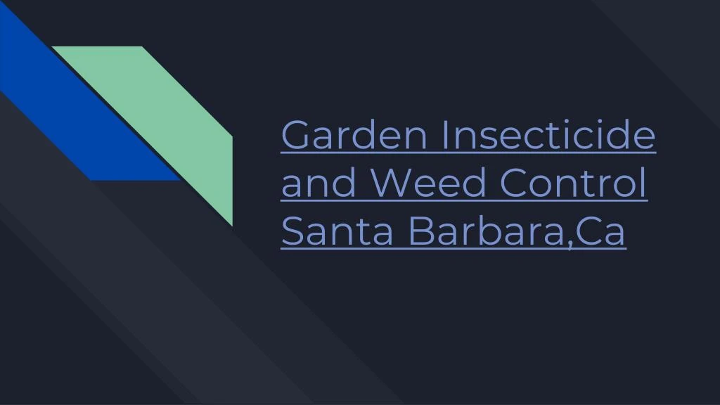 garden insecticide and weed control santa barbara ca