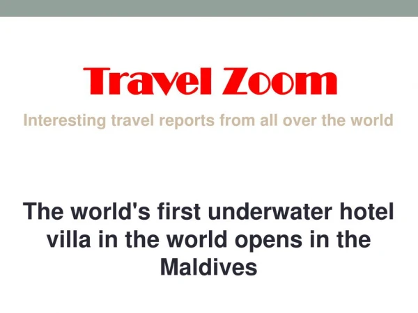 The world's first underwater hotel villa in the world opens in the Maldives