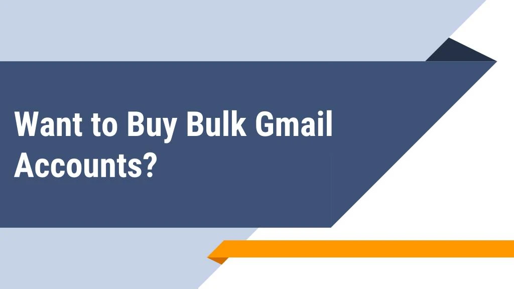 want to buy bulk gmail accounts
