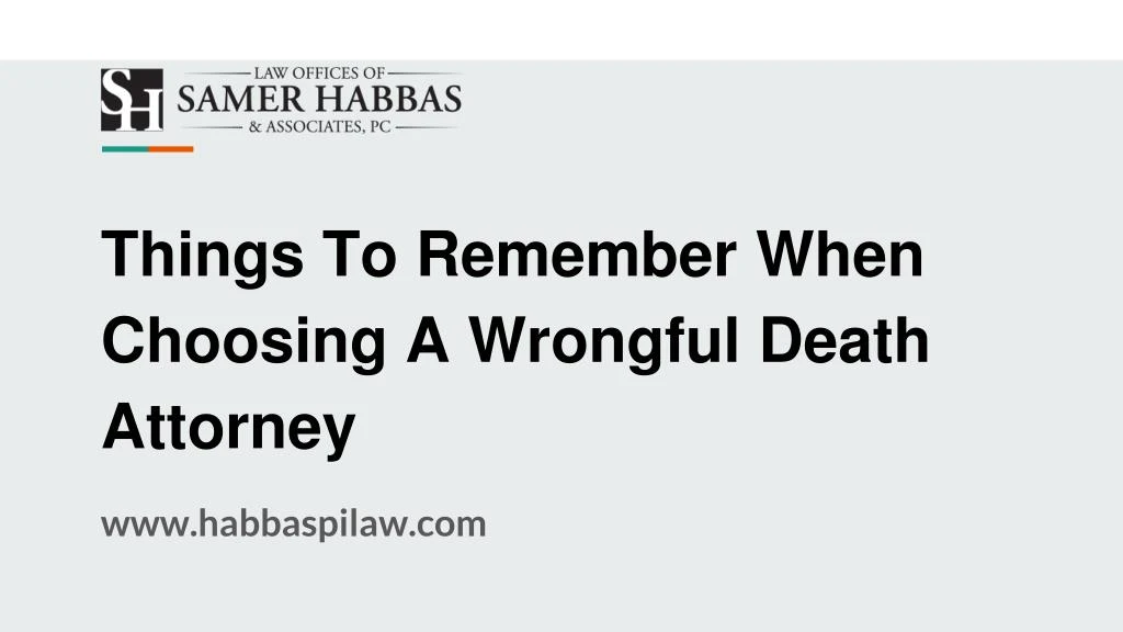 things to remember when choosing a wrongful death attorney