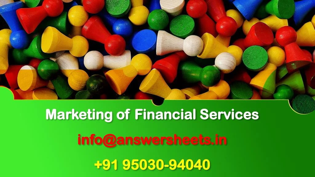 marketing of financial services info@answersheets in 91 95030 94040