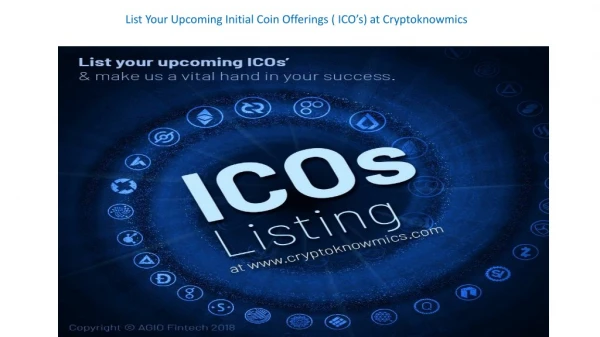 List Your Upcoming Initial Coin Offerings ( ICO’s) at Cryptoknowmics