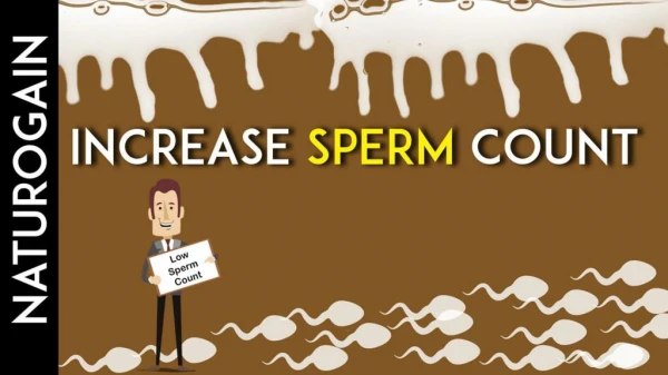 Natural Treatment to Increase Sperm Count, Semen Enhancement Pills
