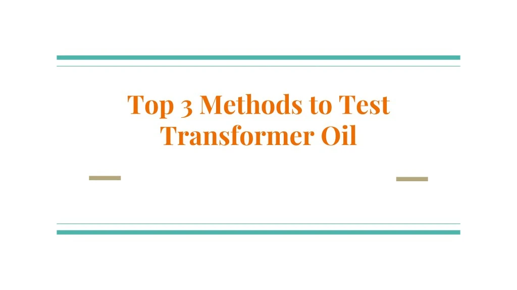 top 3 method to test transformer oil