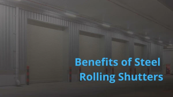Benefits of Steel Rolling Shutters
