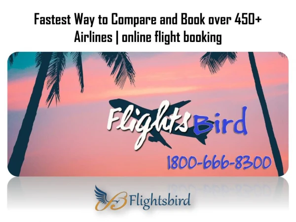 Fastest Way to Compare and Book over 450 Airlines | online flight booking