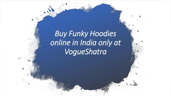 Funky hoodies online in india at VogueShastra