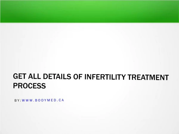 Get all Details of Infertility Treatment Process