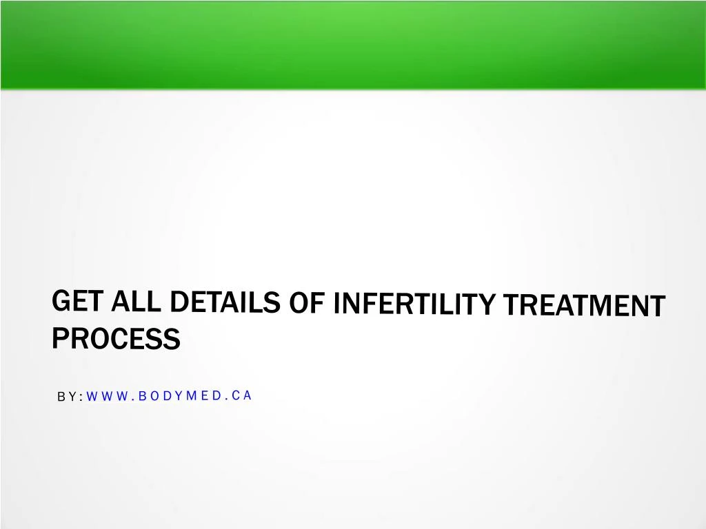 get all details of infertility treatment process